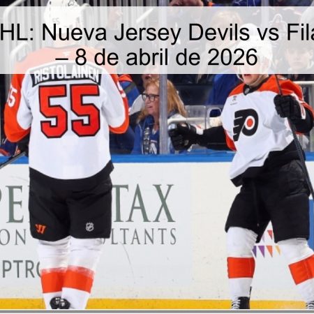 Pronóstico NHL: Nueva Jersey Devils vs Filadelfia Flyers – 8 de abril de 2026