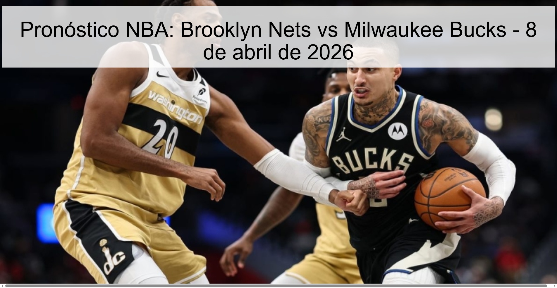 NBA Prediction: Brooklyn Nets vs Milwaukee Bucks - April 8, 2026