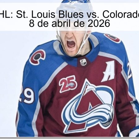 Pronóstico NHL: St. Louis Blues vs. Colorado Avalanche – 8 de abril de 2026