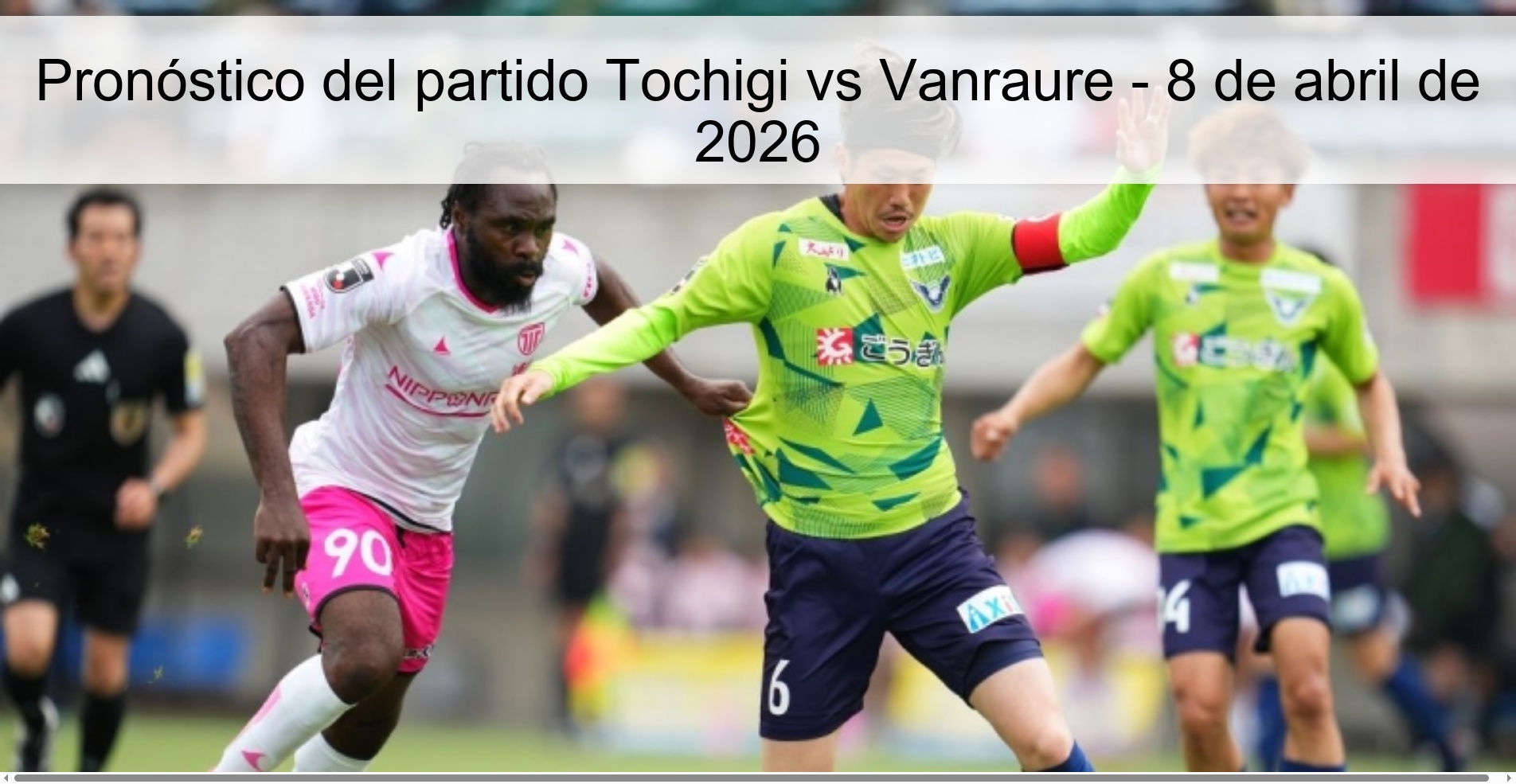 Tochigi vs Vanraure Prediction – April 8, 2026