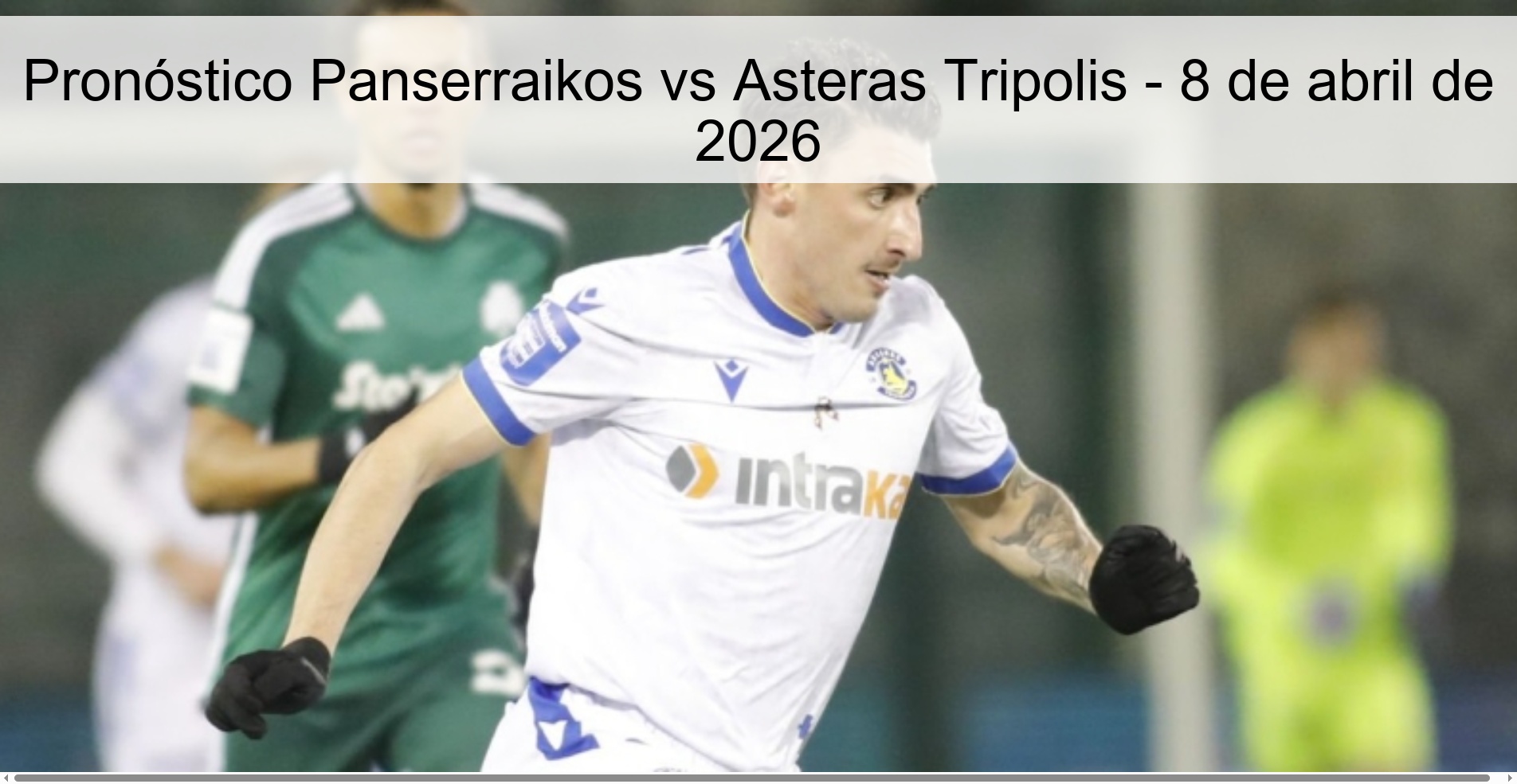 Panserraikos vs Asteras Tripolis Prediction – April 8, 2026