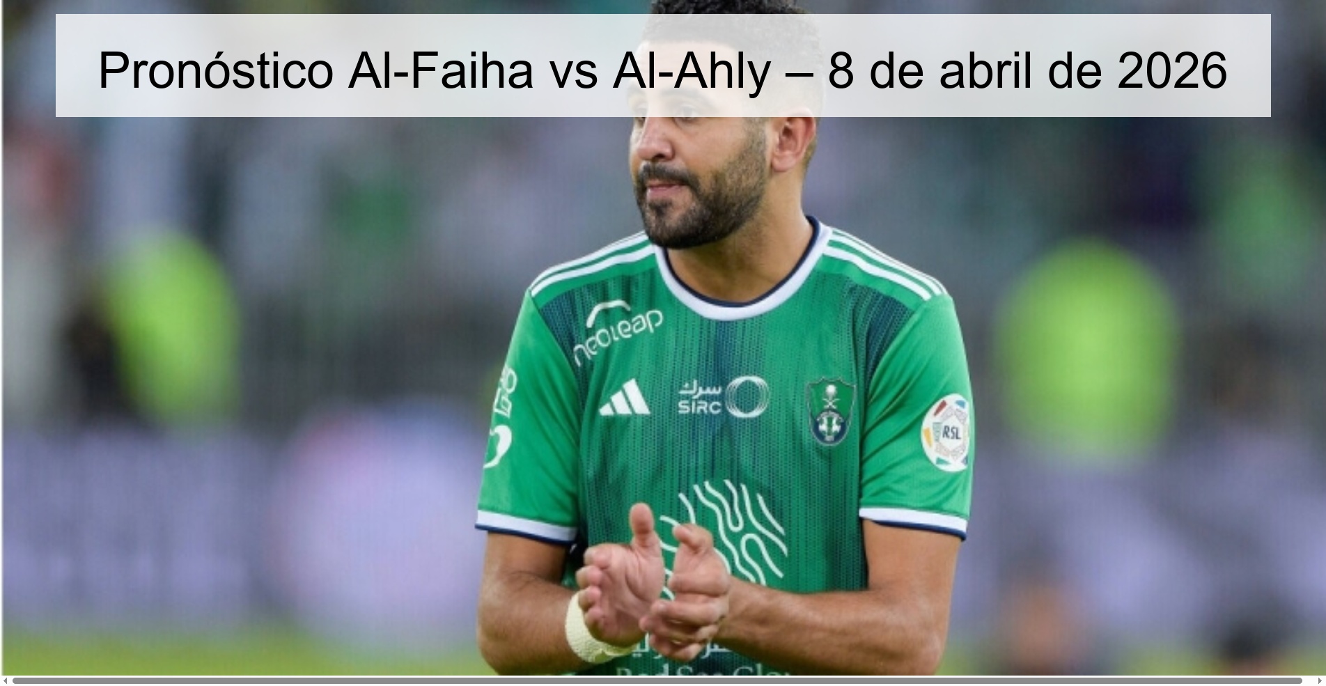 Pronóstico Al-Faiha vs Al-Ahly – 8 de abril de 2026
