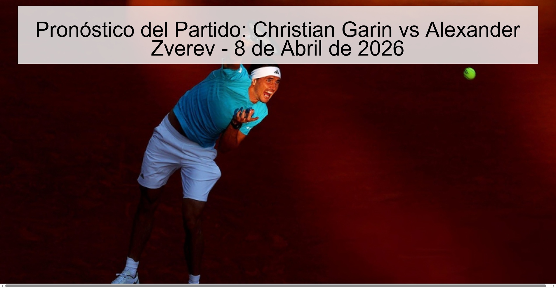 Match Prediction: Christian Garin vs Alexander Zverev - April 8, 2026