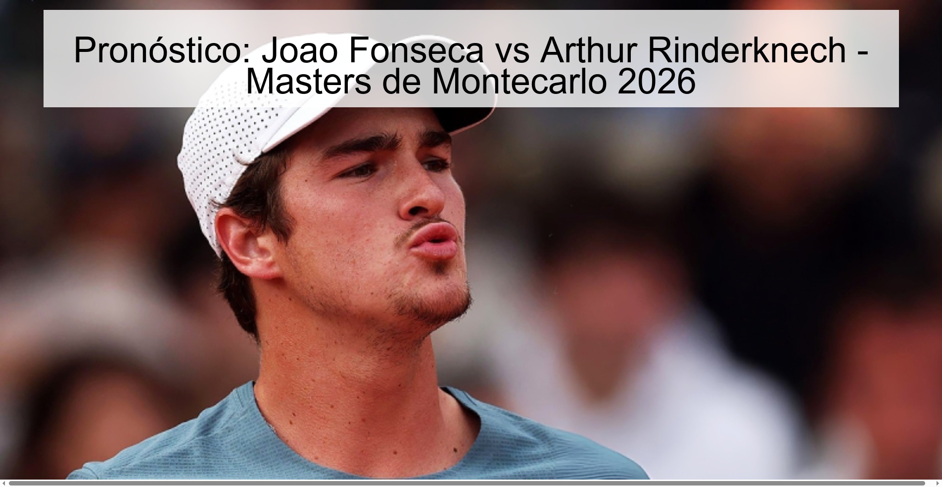 Prediction: Joao Fonseca vs Arthur Rinderknech - Monte Carlo Masters 2026 Prediction: Joao Fonseca vs Arthur Rinderknech - Monte Carlo Masters 2026