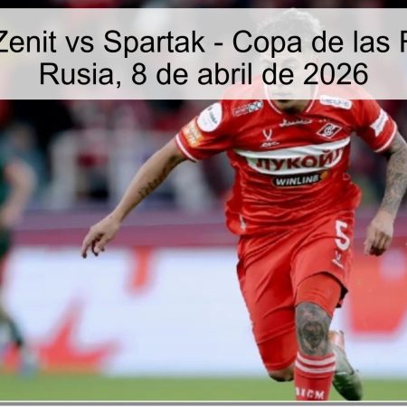 Pronóstico Zenit vs Spartak – Copa de las Regiones de Rusia, 8 de abril de 2026