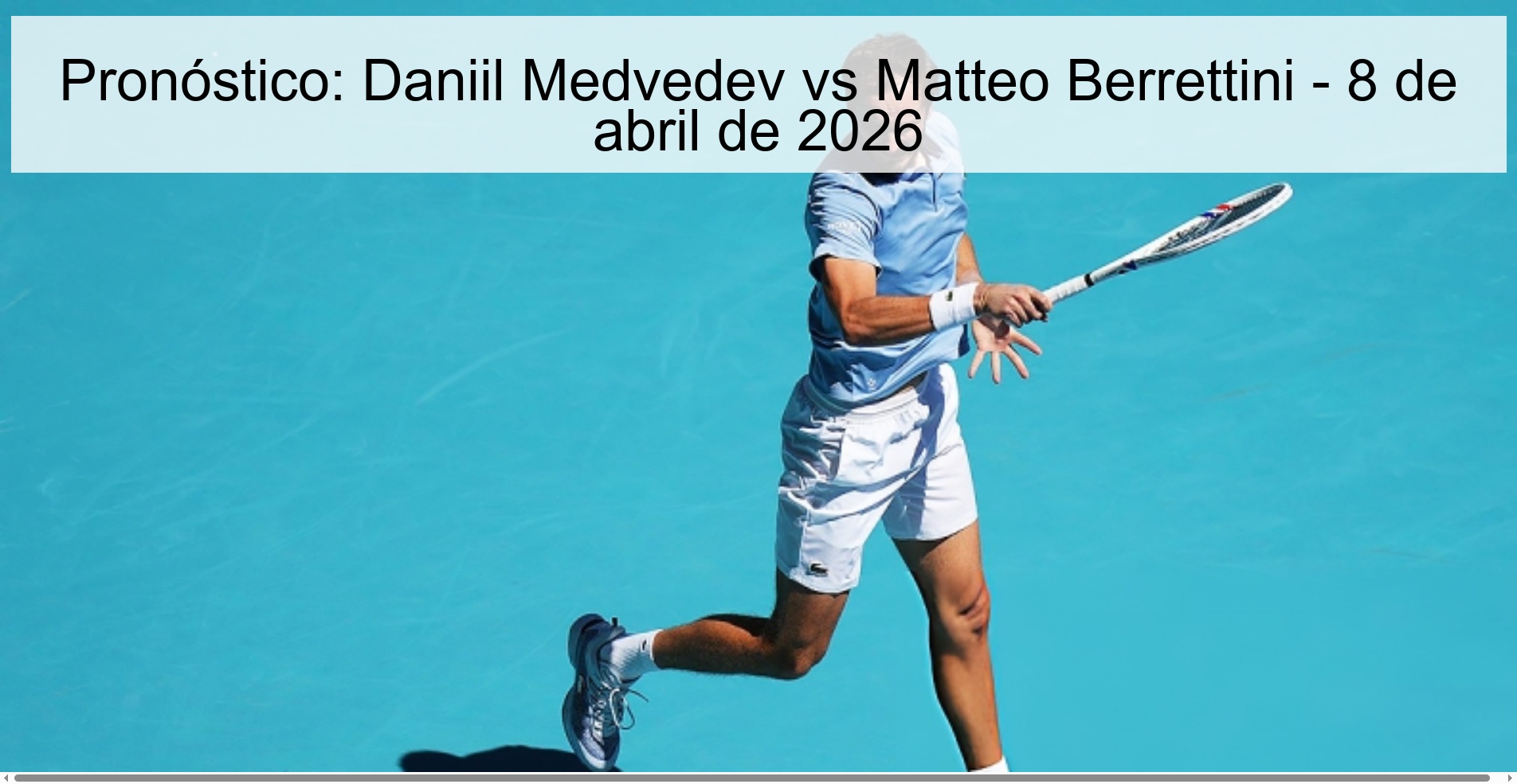 Pronóstico: Daniil Medvedev vs Matteo Berrettini - 8 de abril de 2026 Pronóstico: Daniil Medvedev vs Matteo Berrettini - 8 de abril de 2026