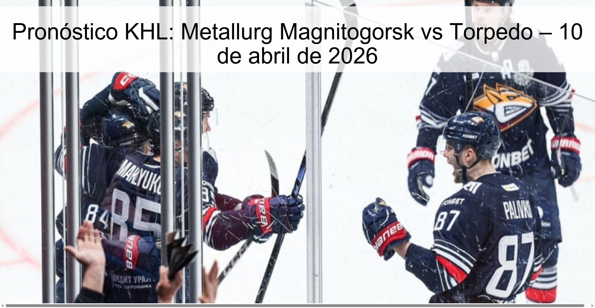 KHL Prediction: Metallurg Magnitogorsk vs Torpedo – April 10, 2026 KHL Prediction: Metallurg Magnitogorsk vs Torpedo – April 10, 2026
