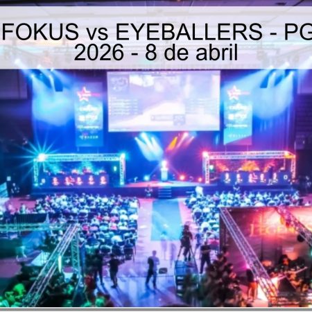 Pronóstico FOKUS vs EYEBALLERS – PGL Bucarest 2026 – 8 de abril