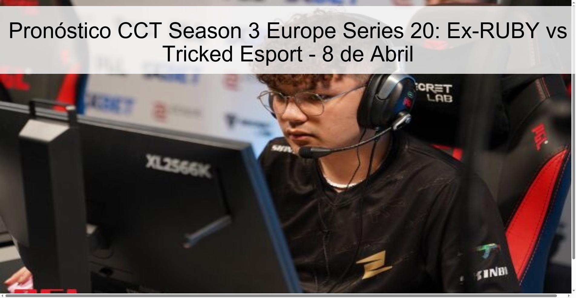 CCT Season 3 Europe Series 20 Prediction: Ex-RUBY vs Tricked Esport - April 8