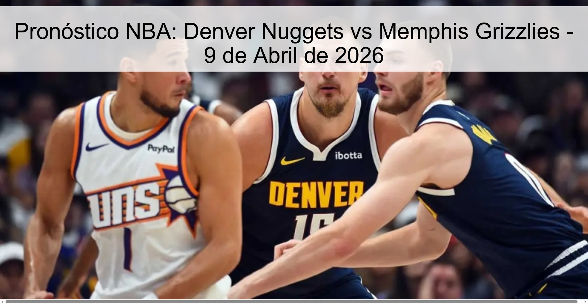 Pronóstico NBA: Denver Nuggets vs Memphis Grizzlies - 9 de Abril de 2026 Pronóstico NBA: Denver Nuggets vs Memphis Grizzlies - 9 de Abril de 2026