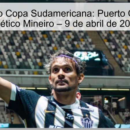 Pronóstico Copa Sudamericana: Puerto Cabello vs Atlético Mineiro – 9 de abril de 2026