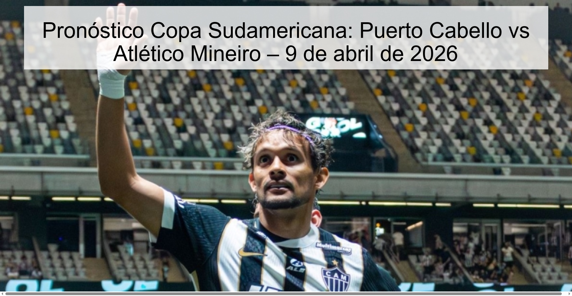 Copa Sudamericana Prediction: Puerto Cabello vs Atlético Mineiro – April 9, 2026