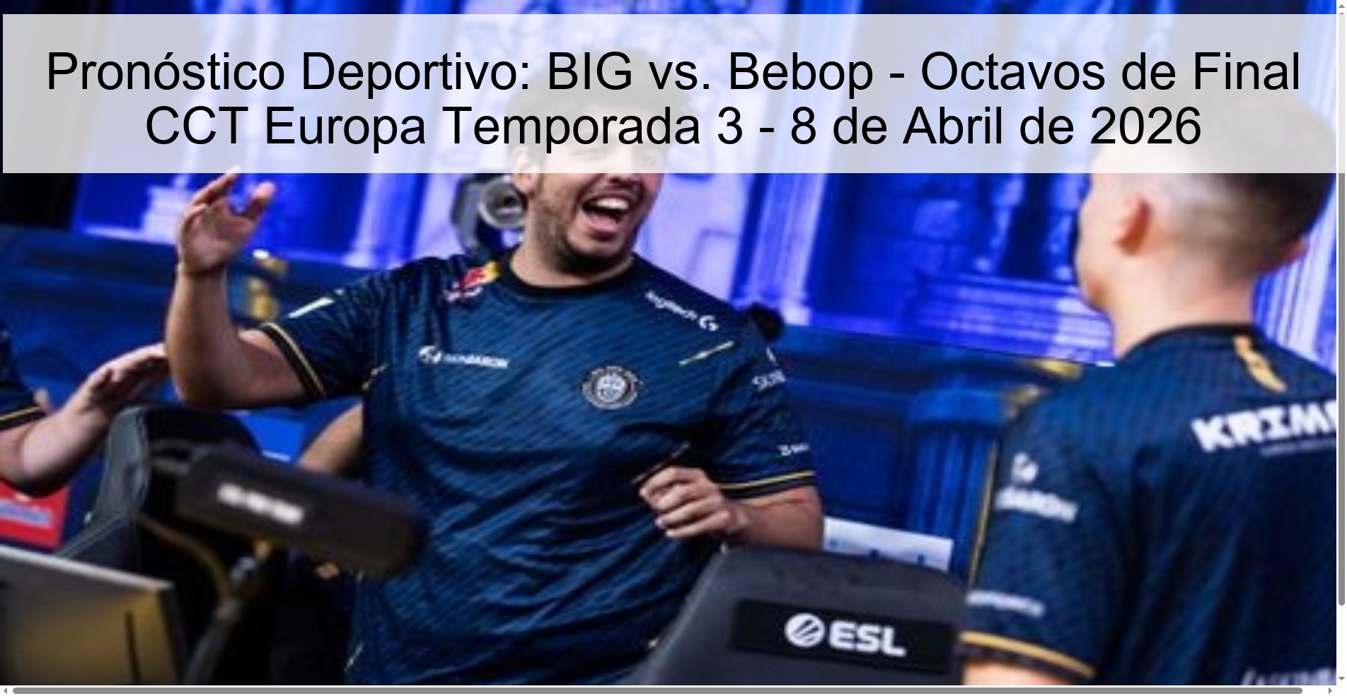 Sports Prediction: BIG vs. Bebop - CCT Europe Round of 16 Season 3 - April 8, 2026