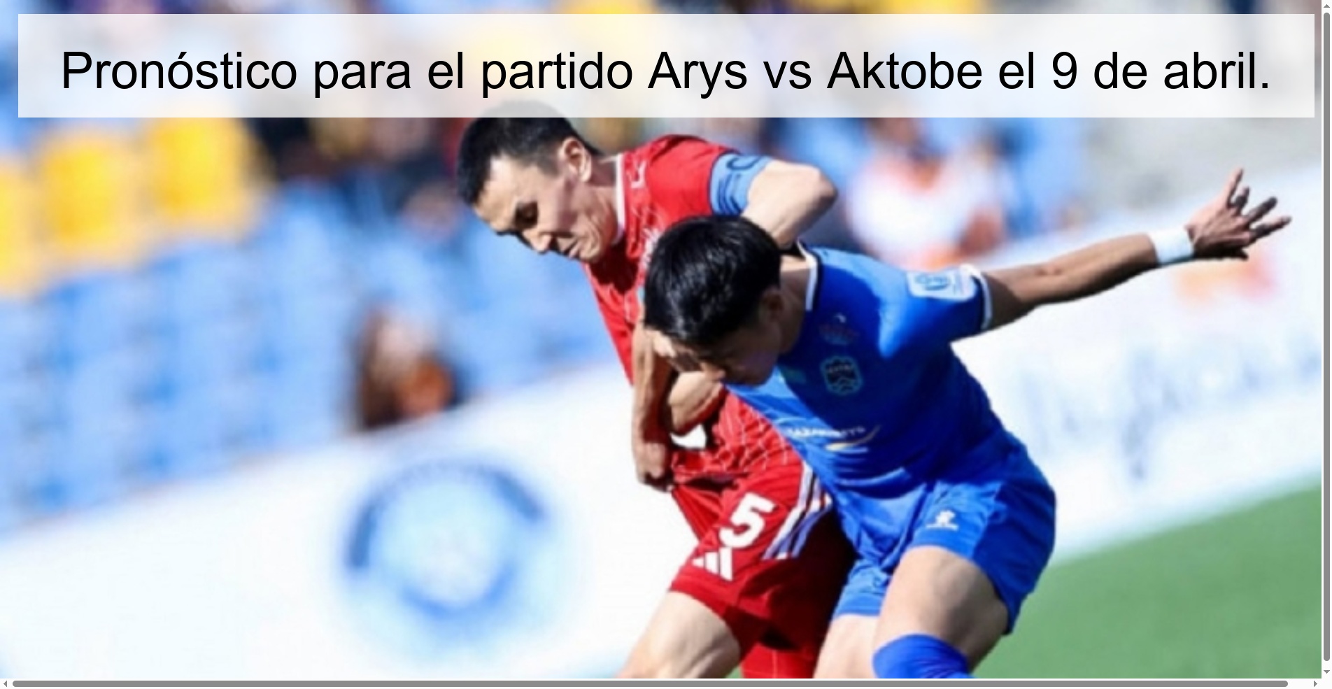 Prediction for the Arys vs Aktobe match on April 9.