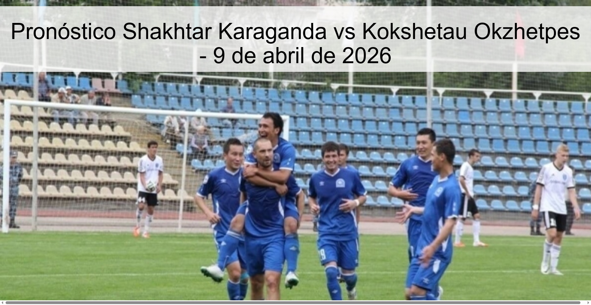 Shakhtar Karaganda vs Kokshetau Okzhetpes Prediction – April 9, 2026 Shakhtar Karaganda vs Kokshetau Okzhetpes Prediction – April 9, 2026