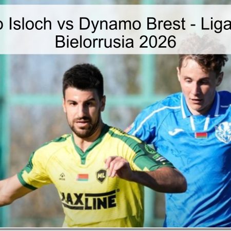 Pronóstico Isloch vs Dynamo Brest – Liga Mayor de Bielorrusia 2026