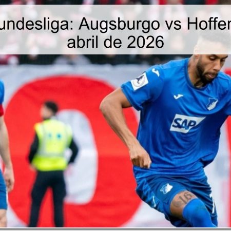Pronóstico Bundesliga: Augsburgo vs Hoffenheim – 10 de abril de 2026