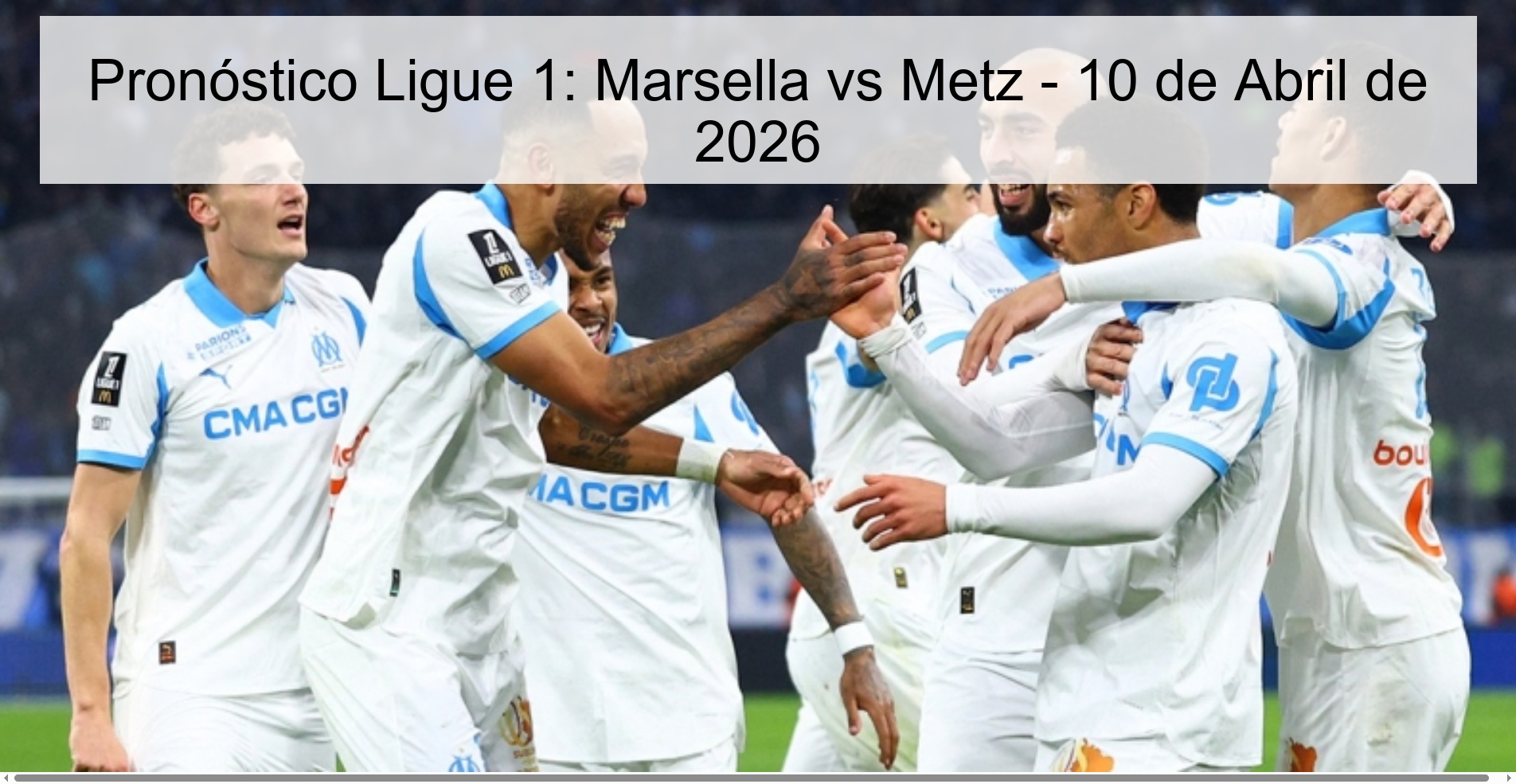 Ligue 1 Prediction: Marseille vs Metz - April 10, 2026