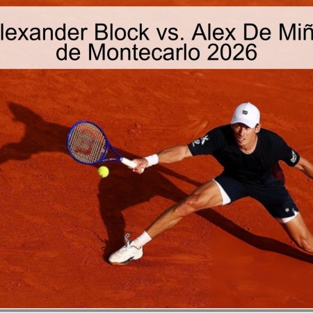 Pronóstico: Alexander Block vs. Alex De Miñaur – Masters de Montecarlo 2026