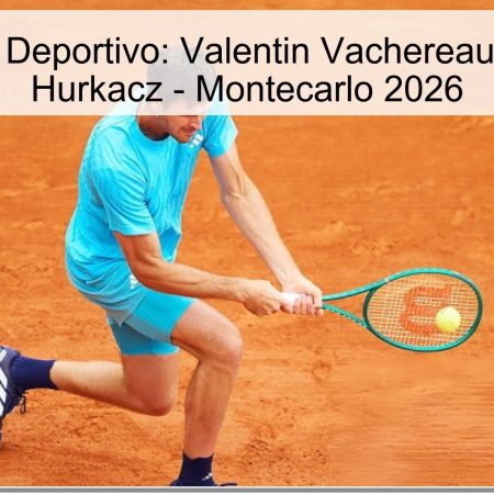 Pronóstico Deportivo: Valentin Vachereau vs. Hubert Hurkacz – Montecarlo 2026