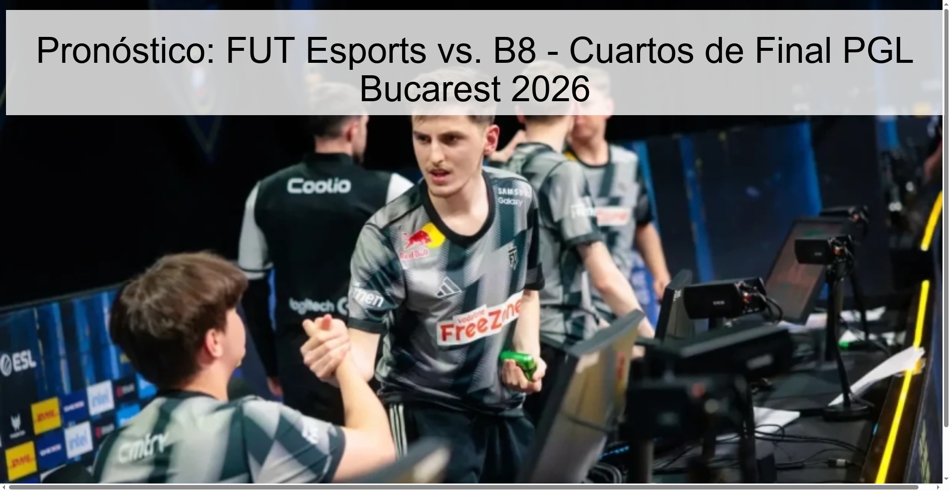 Prediction: FUT Esports vs. B8 - PGL Bucharest 2026 Quarterfinals