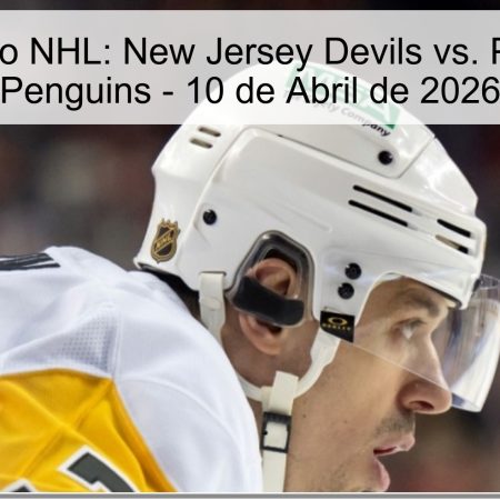 Pronóstico NHL: New Jersey Devils vs. Pittsburgh Penguins – 10 de Abril de 2026