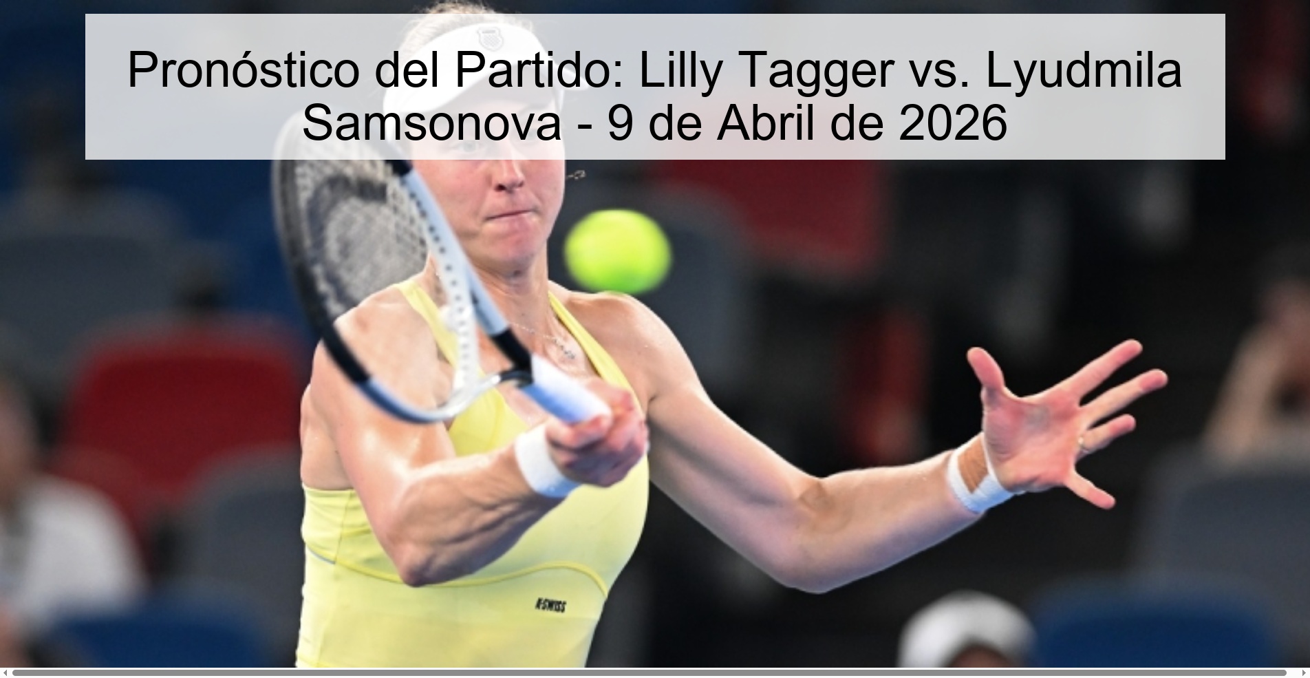 Match Prediction: Lilly Tagger vs. Lyudmila Samsonova - April 9, 2026