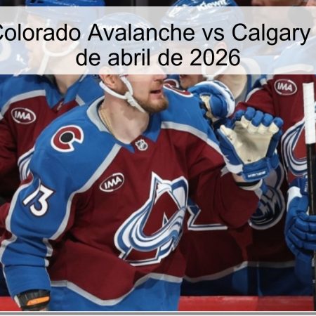 Pronóstico Colorado Avalanche vs Calgary Flames – 10 de abril de 2026