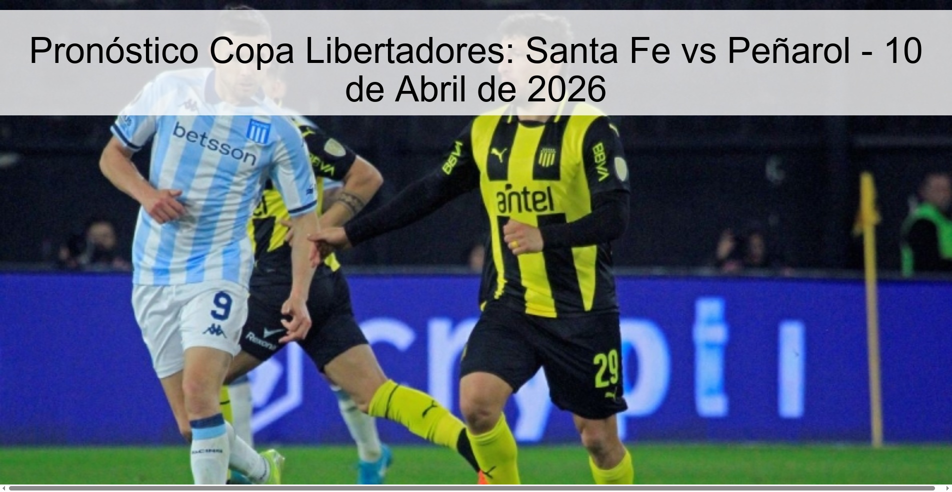 Copa Libertadores Prediction: Santa Fe vs Peñarol - April 10, 2026