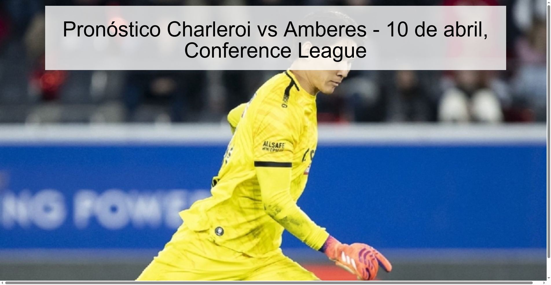 Pronóstico Charleroi vs Amberes - 10 de abril, Conference League