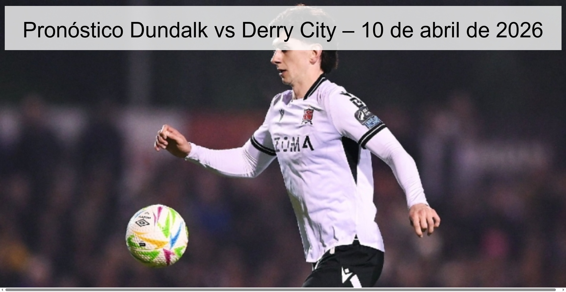 Dundalk vs Derry City Prediction – April 10, 2026