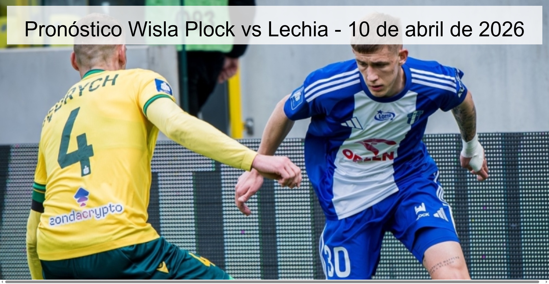 Wisla Plock vs Lechia Prediction – April 10, 2026
