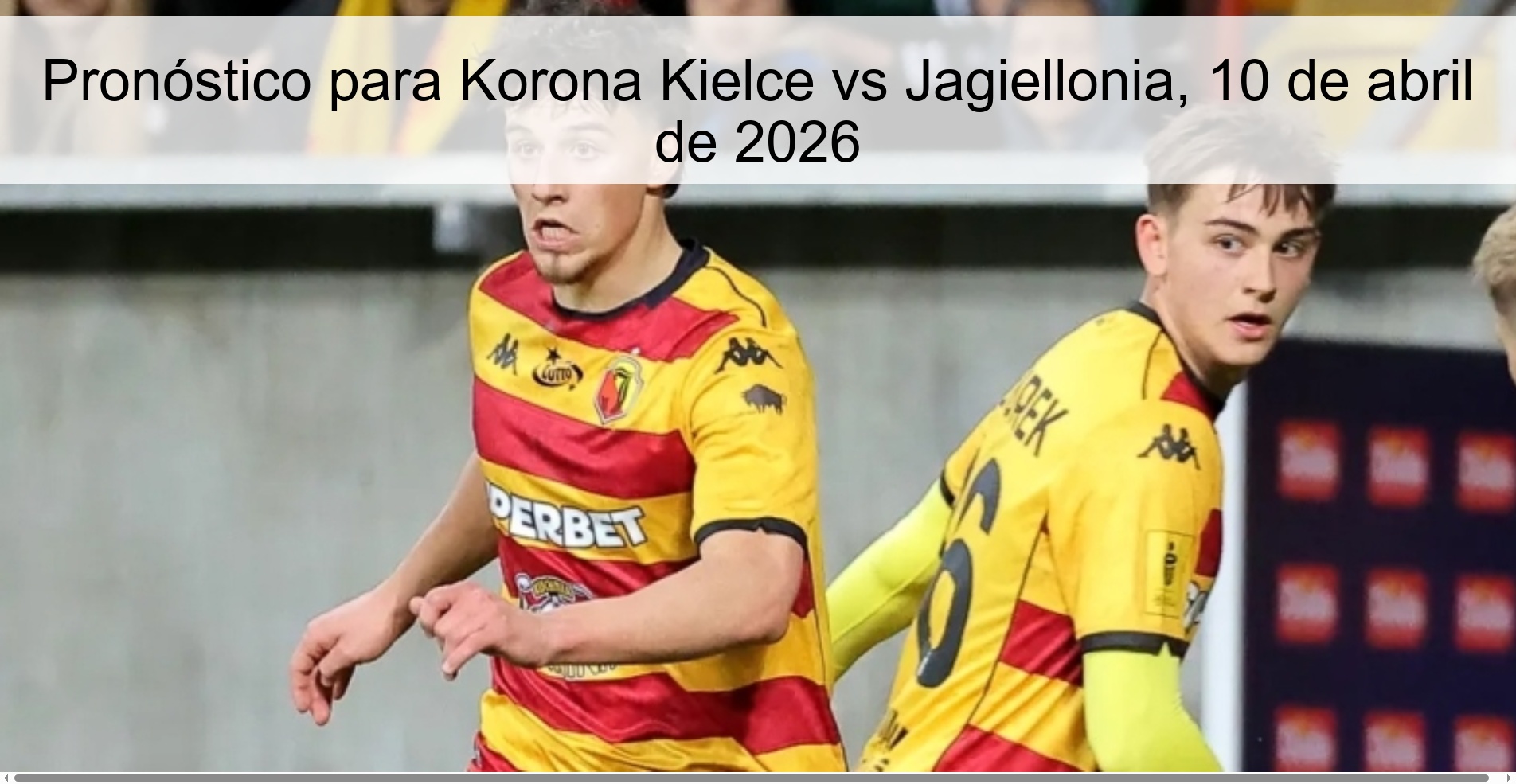 Prediction for Korona Kielce vs Jagiellonia, April 10, 2026