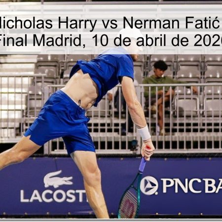 Pronóstico: Nicholas Harry vs Nerman Fatić – Cuartos de Final Madrid, 10 de abril de 2026