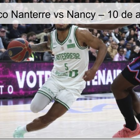 Pronóstico Nanterre vs Nancy – 10 de abril 2026