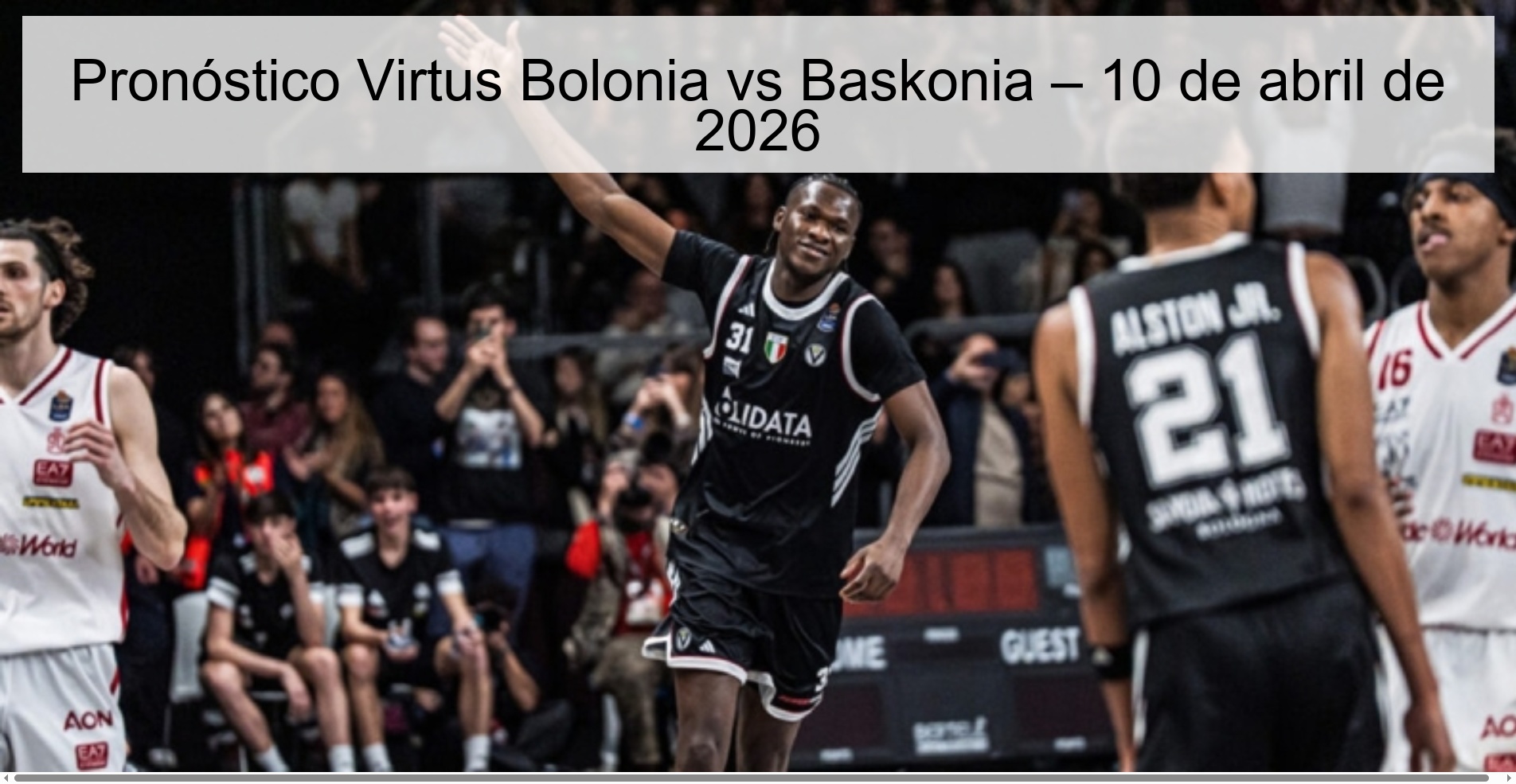 Pronóstico Virtus Bolonia vs Baskonia – 10 de abril de 2026 Pronóstico Virtus Bolonia vs Baskonia – 10 de abril de 2026