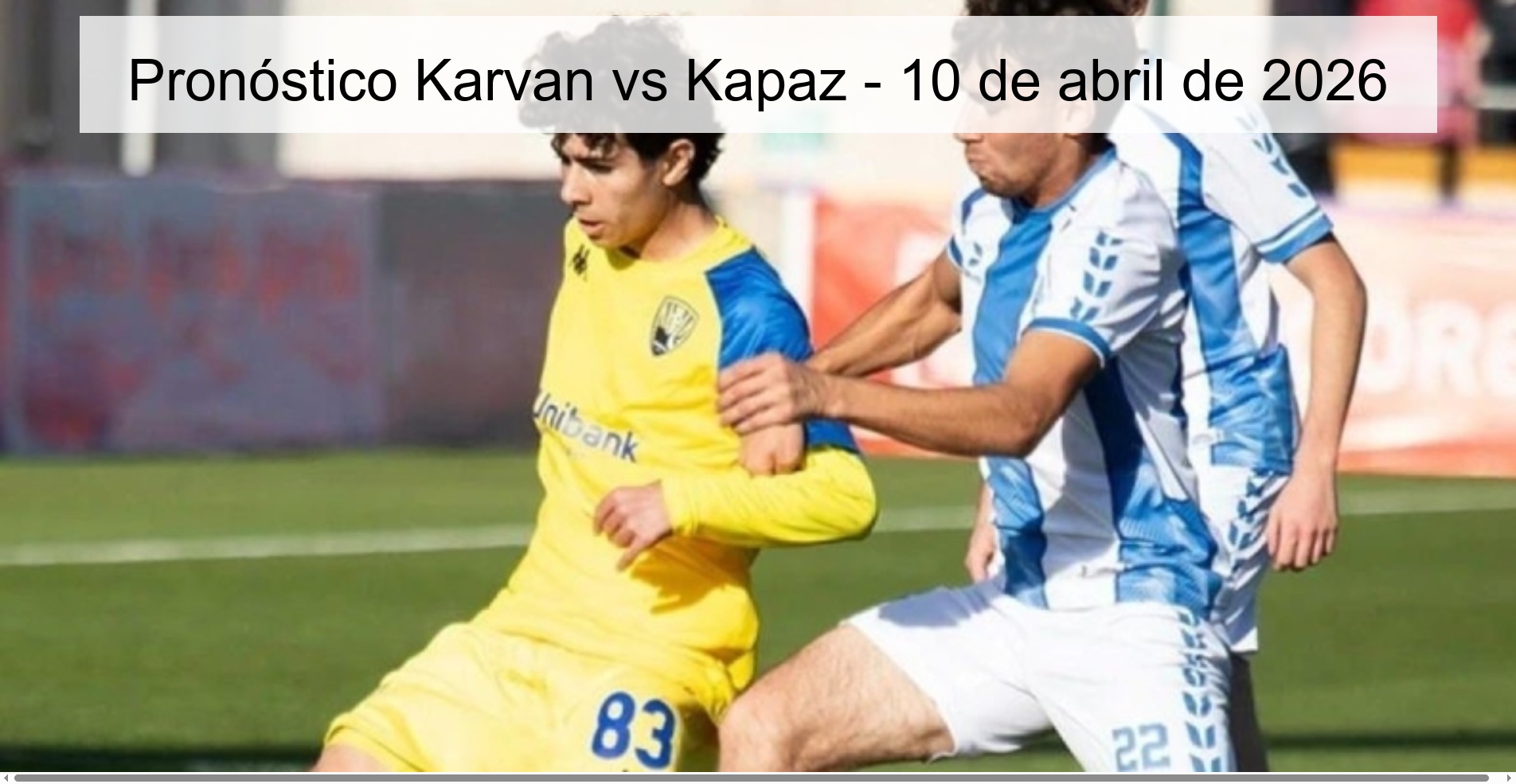 Karvan vs Kapaz Prediction – April 10, 2026