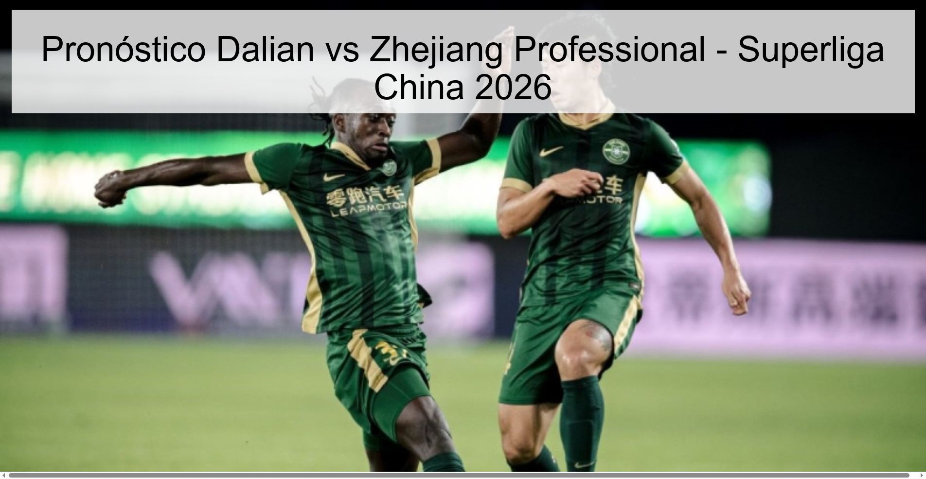 Pronóstico Dalian vs Zhejiang Professional - Superliga China 2026 Pronóstico Dalian vs Zhejiang Professional - Superliga China 2026