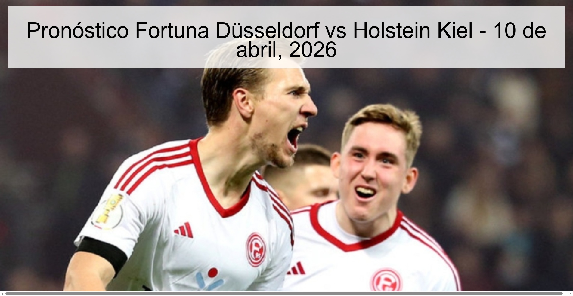 Fortuna Düsseldorf vs Holstein Kiel Prediction – April 10, 2026