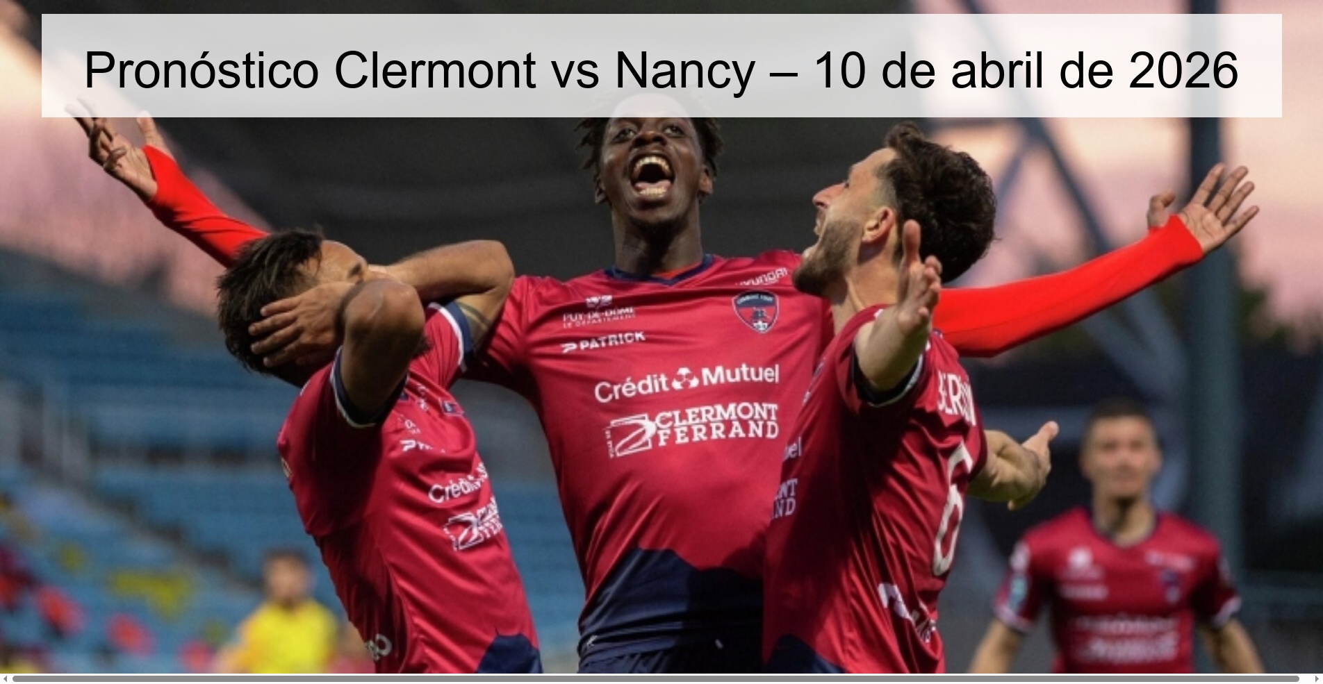 Clermont vs Nancy Prediction – April 10, 2026