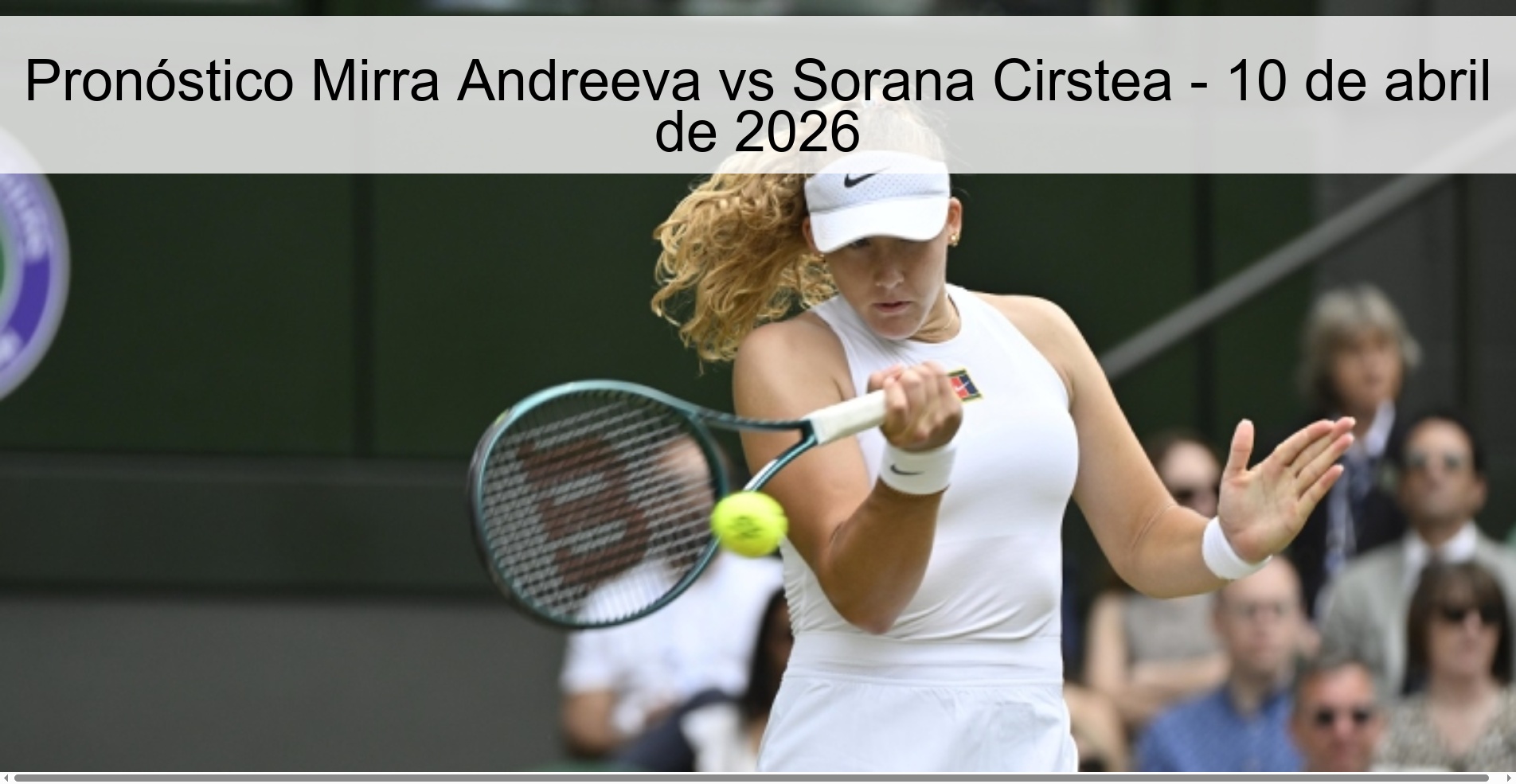 Mirra Andreeva vs Sorana Cirstea Prediction – April 10, 2026