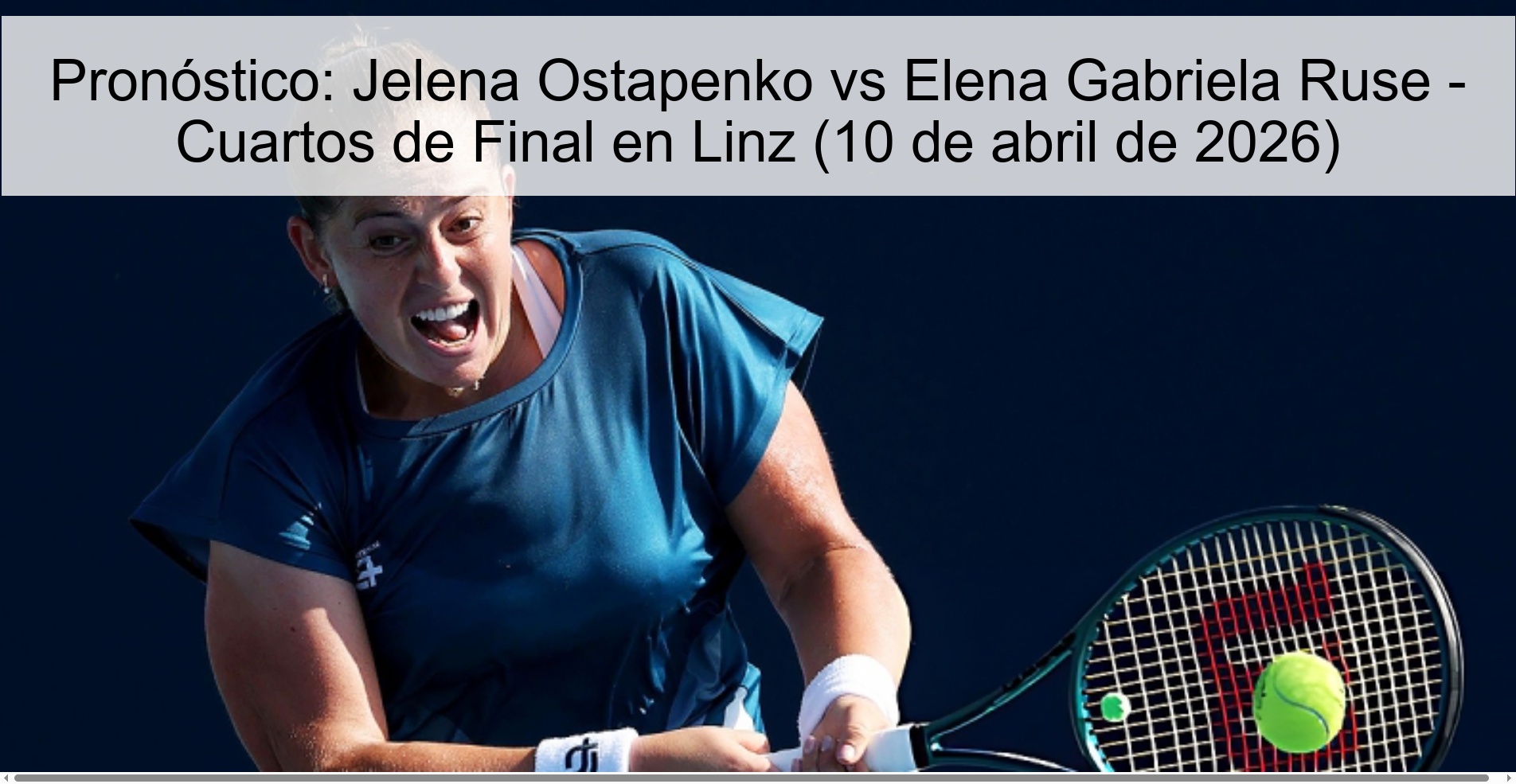 Prediction: Jelena Ostapenko vs Elena Gabriela Ruse – Quarterfinals in Linz (April 10, 2026)