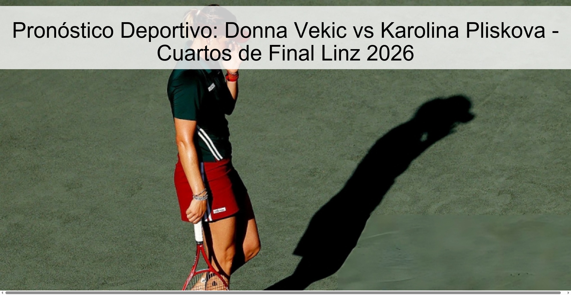 Sports Prediction: Donna Vekic vs Karolina Pliskova - Quarterfinals Linz 2026