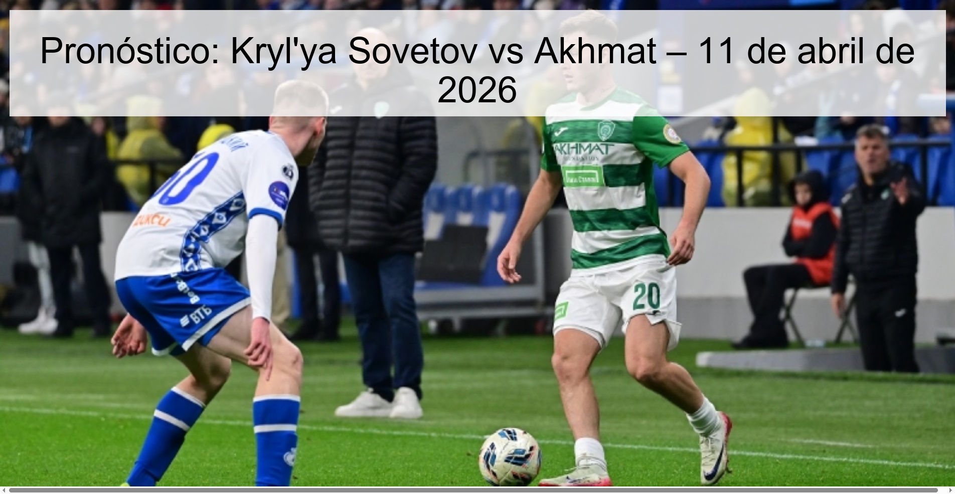 Prediction: Kryl'ya Sovetov vs Akhmat – April 11, 2026