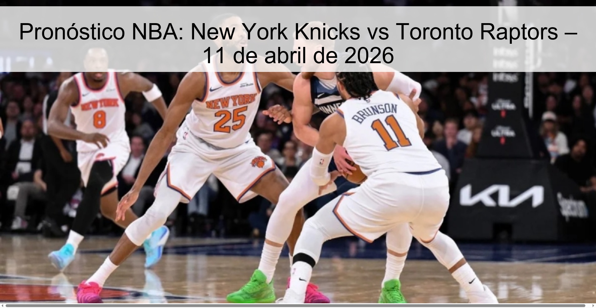 NBA Prediction: New York Knicks vs Toronto Raptors – April 11, 2026 NBA Prediction: New York Knicks vs Toronto Raptors – April 11, 2026