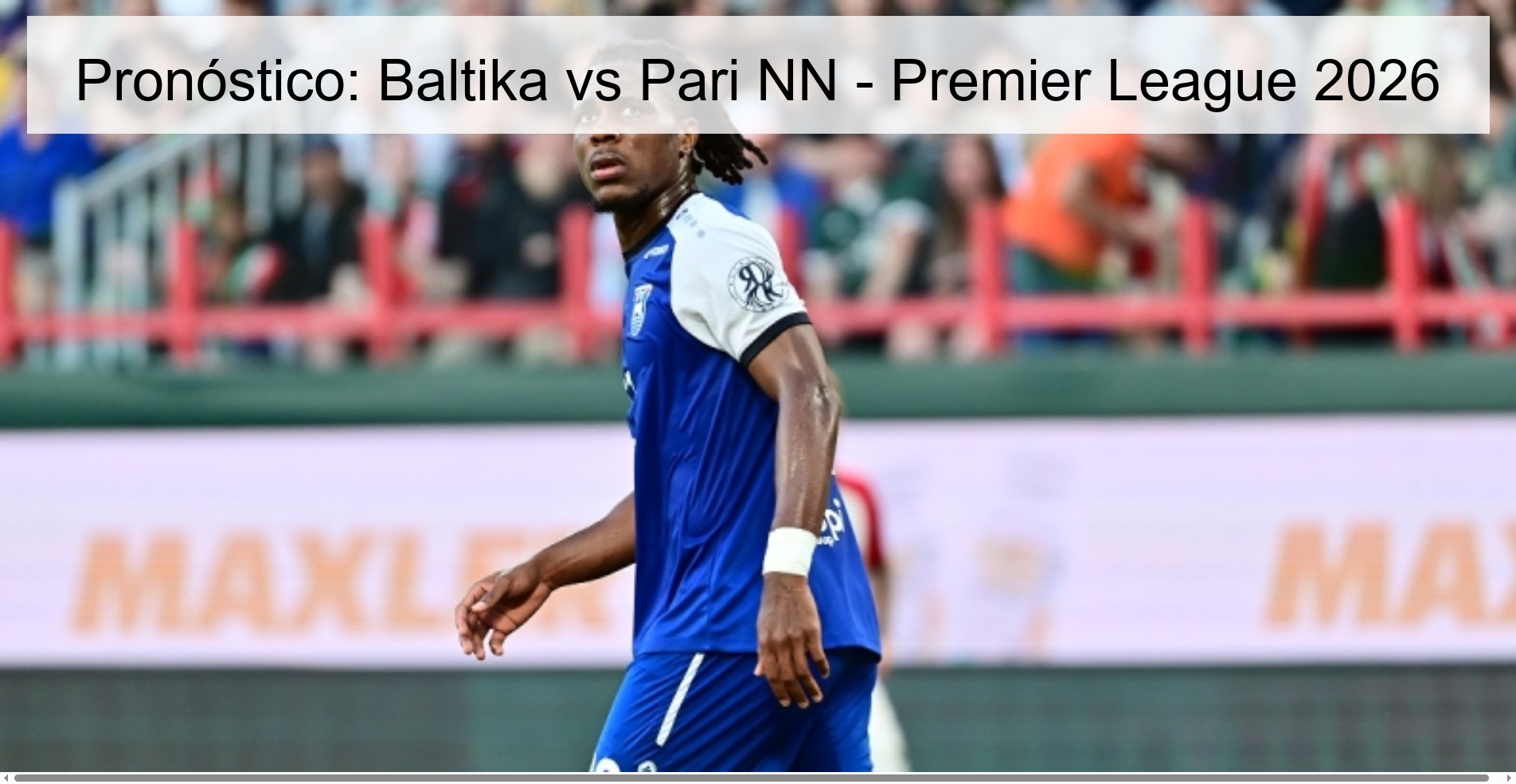 Prediction: Baltika vs Pari NN - Premier League 2026