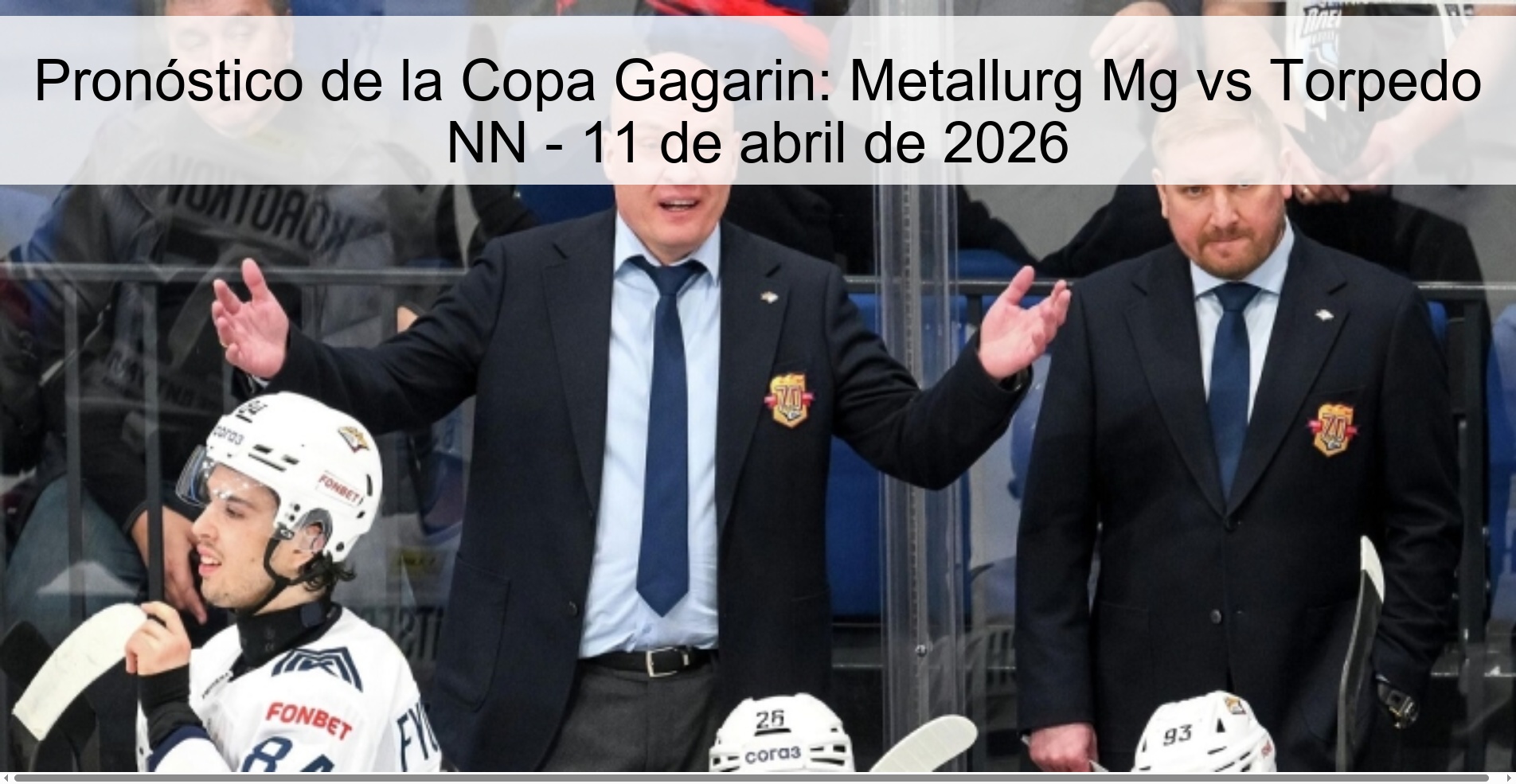 Gagarin Cup Prediction: Metallurg Mg vs Torpedo NN – April 11, 2026