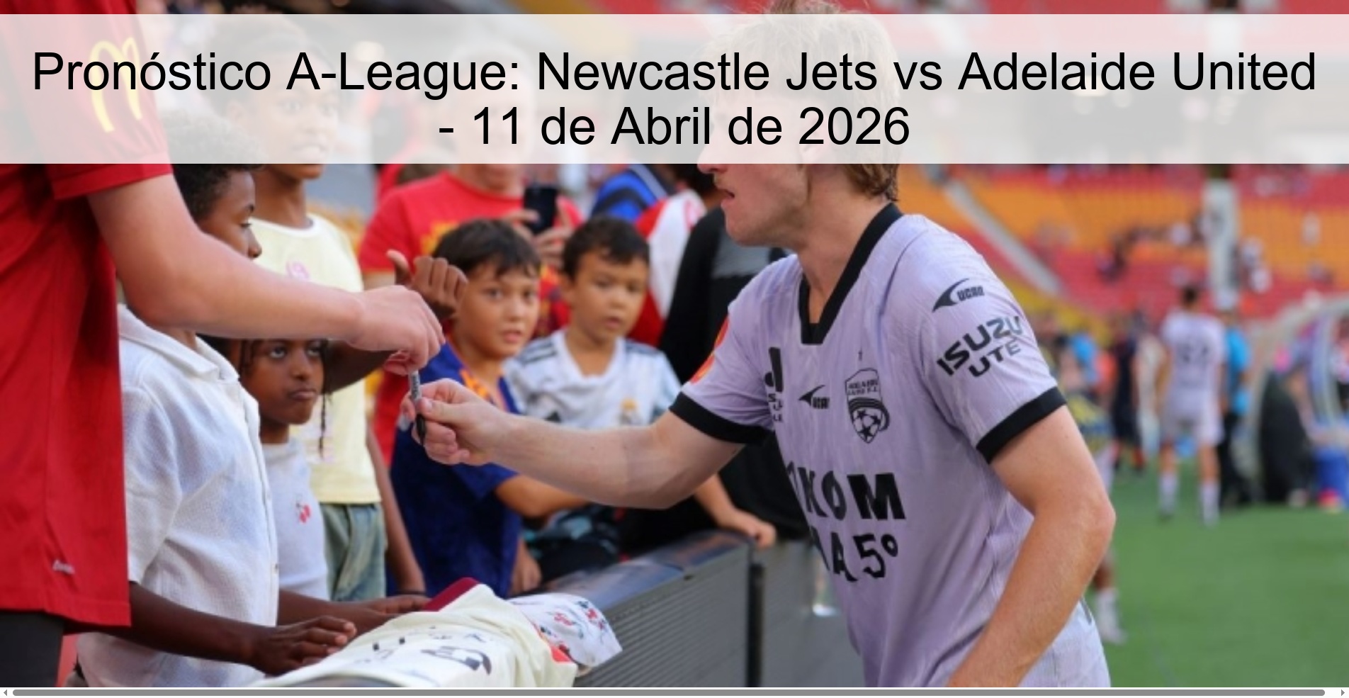 A-League Prediction: Newcastle Jets vs Adelaide United - April 11, 2026