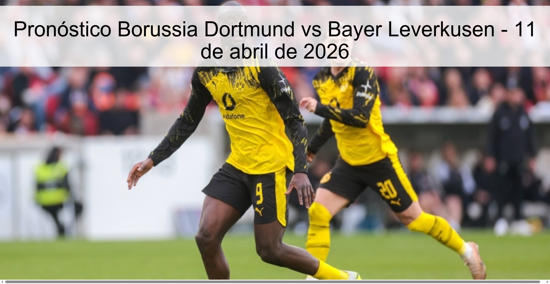 Borussia Dortmund vs Bayer Leverkusen Prediction - April 11, 2026