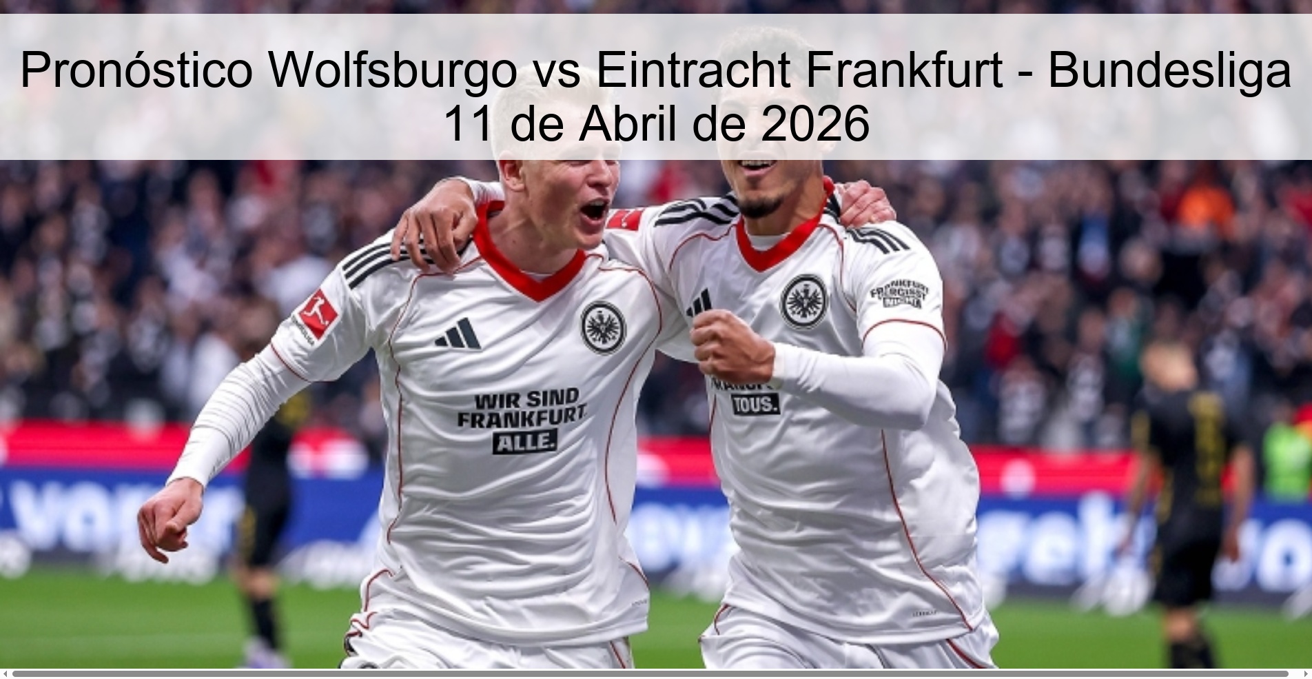 Wolfsburg vs Eintracht Frankfurt Prediction - Bundesliga April 11, 2026